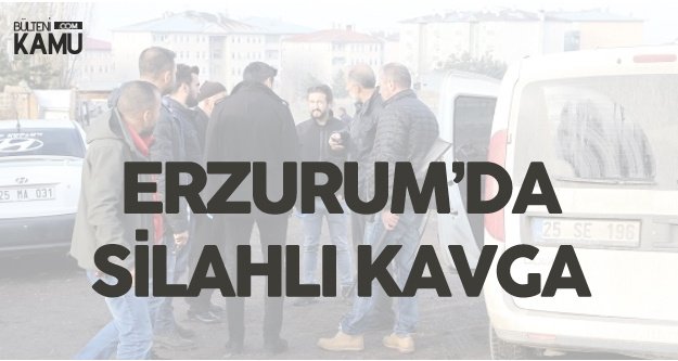 Erzurum'da Ortalık Karıştı: 4 Yaralı