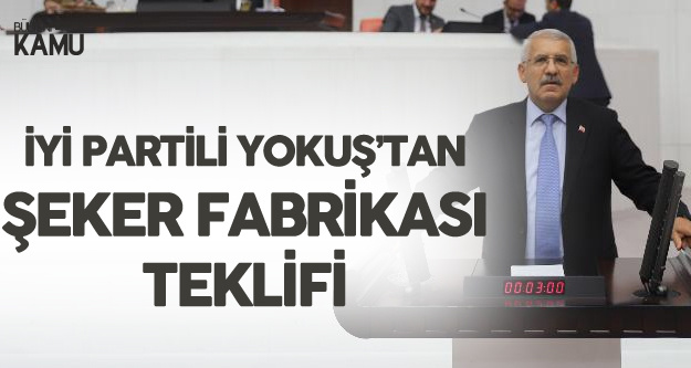 Fahrettin Yokuş: Şeker Fabrikaları Kamulaştırılmalı
