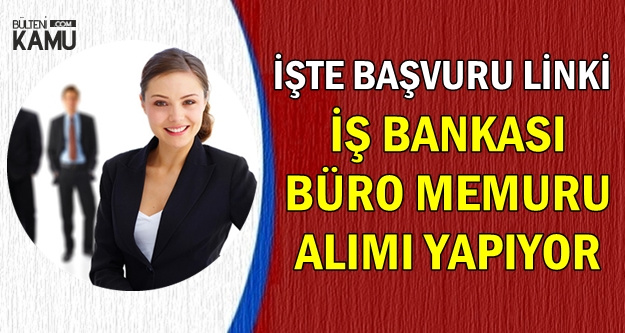 Is Bankasi En Az Lise Mezunu Buro Memuru Alimi Iste Iskur Basvuru Ekrani