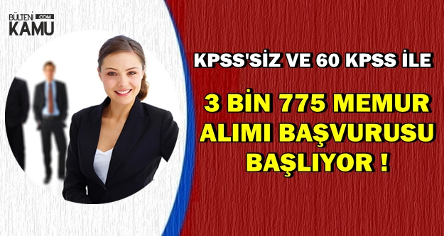 KPSS'siz-60 KPSS ile Kadrolu 3775 Memur Alımı Başvurusu Başlıyor