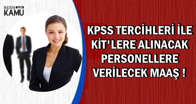 KPSS Tercihlerinde O Kadrolara Yerleşecek Adayların Alacağı Maaş Açıklandı
