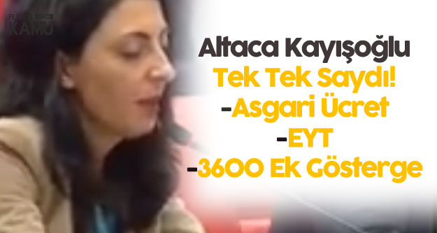 Nurhayat Altaca Kayışoğlu'ndan 'Asgari Ücret, EYT, 3600 Ek Gösterge' Çağrısı