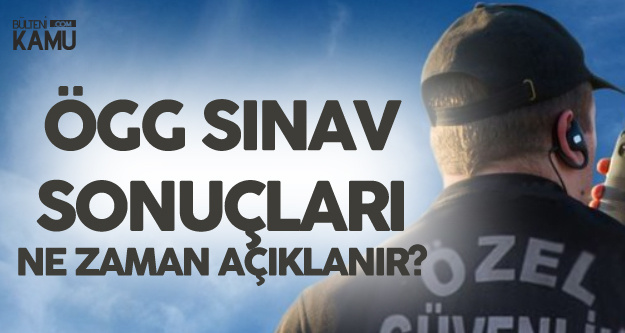 Özel Güvenlik 76. Temel Eğitim Sınavı ile 55. Yenileme Eğitimi Sınav Sonuç Tarihi , Soru ve Cevap Anahtarları