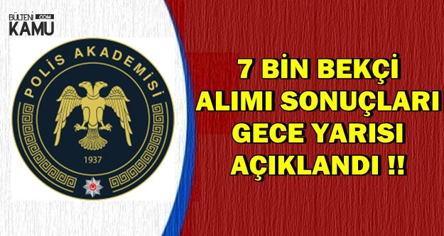 7 Bin Bekçi Alımı Mülakat Sonuçları Gece Yarısı Açıklandı 2018