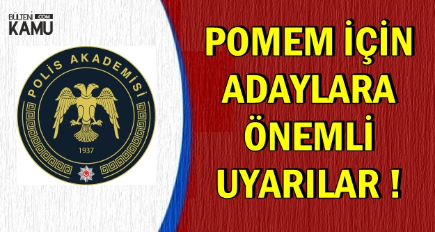 POMEM Polis Alımı İçin Adaylara Önemli Uyarılar