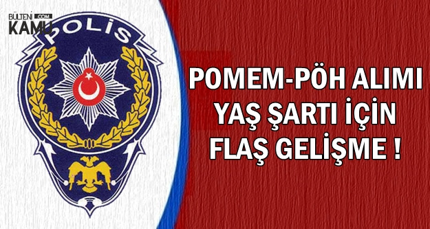 POMEM-PÖH Alımı Yaş Şartı İçin Flaş Gelişme