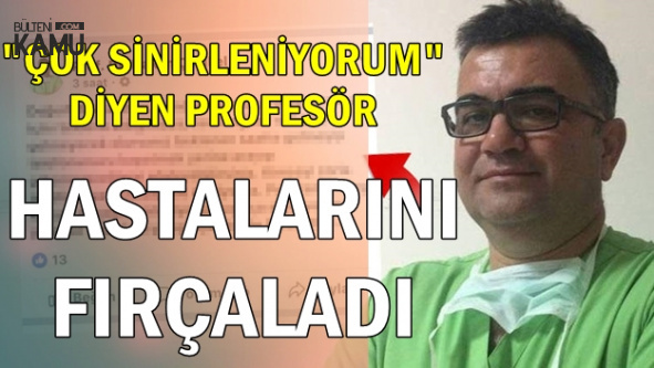 Profesör Hastalarını Bu Sözlerle Fırçaladı
