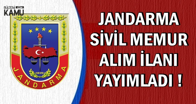 Son Dakika: Jandarma Sivil Memur Alımı İlanı Yayımlandı