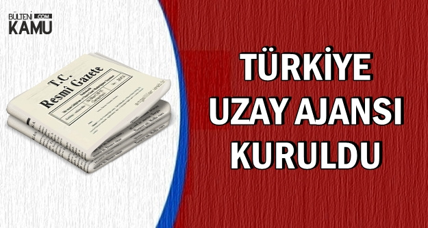 Türkiye Uzay Ajansı Kuruldu
