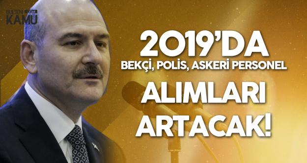 2019'da Polis Alımı, Bekçi, Sözleşmeli Er, Subay ve Astsubay Alımı Artacak