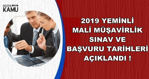 2019 Yili Yeminli Mali Musavirlik Sinav Ve Basvuru Tarihleri Ile Sinav Konulari Aciklandi