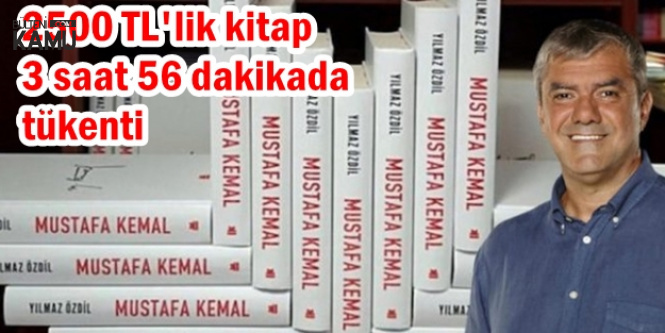 2500 Tl Lik Mustafa Kemal Kitabi 3 Saat 56 Dakikada Tukendi