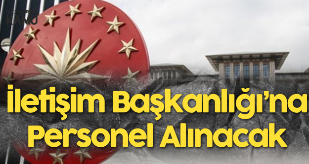 İletişim Başkanlığı'na 29 Devlet Memuru Alınacak