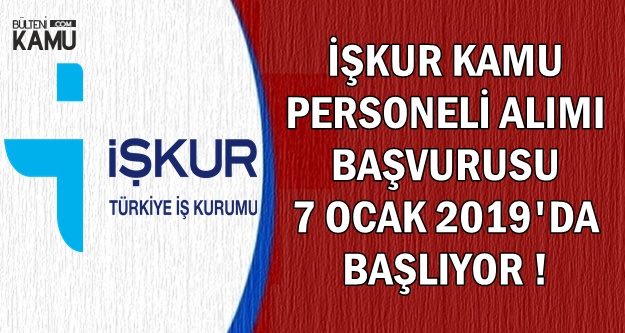 Iskur Kamu Personeli Alimi Basvurusu 7 Ocak 2019 Da Basliyor Iste Sartlar
