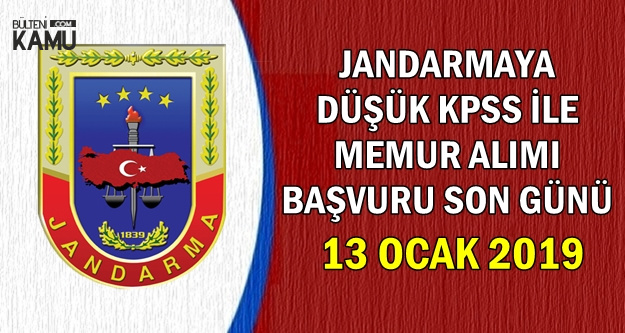 Jandarma Düşük KPSS ile Memur Alımı Son Başvuru: 13 Ocak 2019