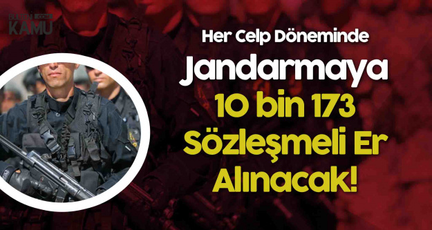 Jandarma Sozlesmeli Er Alimi Kadro Dagilimi Netlesiyor 10 Bin 173 Sozlesmeli Jandarma Er Alinacak