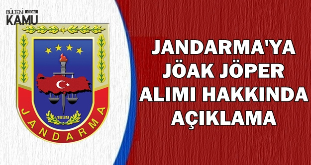 Jandarma'ya JÖAK JÖPER Alımı Hakkında Açıklama
