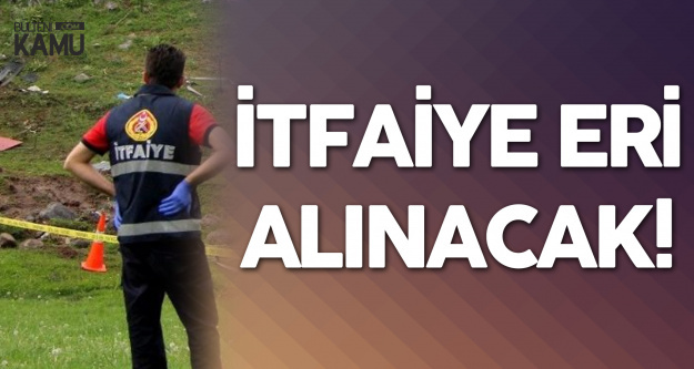 Kadın-Erkek İtfaiye Eri Alımı Başvuruları Başlıyor