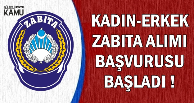 Kadın-Erkek Zabıta Memuru Alımı Başvurusu Başladı