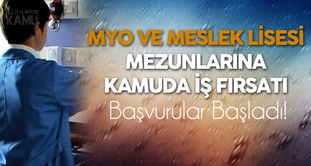 Meslek Lisesi ve MYO Mezunlarına Kamuda İş İmkanı - Başvurular İŞKUR'dan