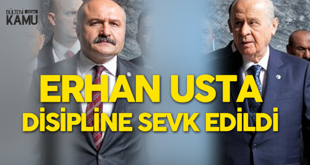 MHP'de Flaş Gelişme! İl Başkanı Görevden Alındı, Erhan Usta Disipline Sevk Edildi