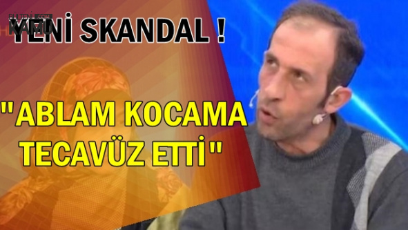 Palu Ailesinde Yeni Skandal: "Ablam Enişteme Tecavüz Etti"