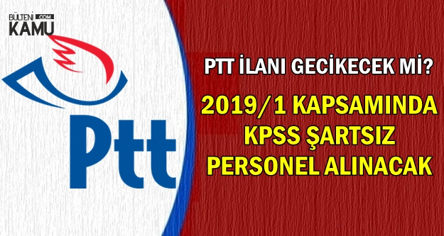 PTT 2019/1 Personel Alımı Başvuru Şartları