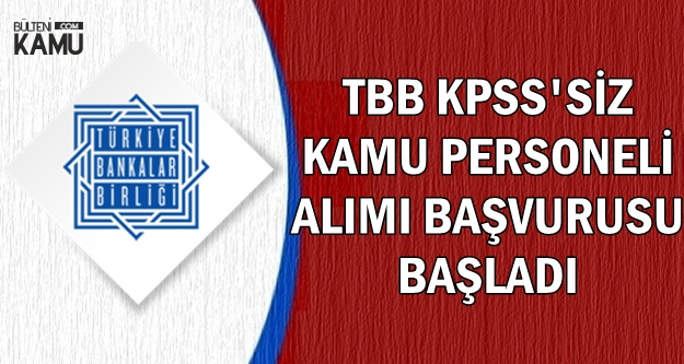 TBB KPSS'siz Kamu Personeli Alımı Başvurusu Başladı