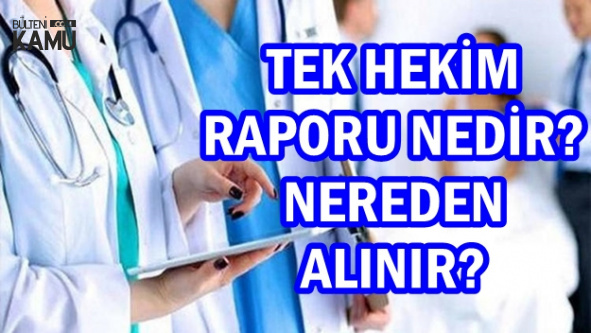 Tek Hekim Raporu Nedir Nereden Alinir Subay Astsubay Uzman Erbas Sozlesmeli Er Polis Paem