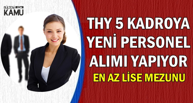 THY 5 Kadroya En Az Lise Mezunu Personel Alıyor-İşte Başvuru Ekranı
