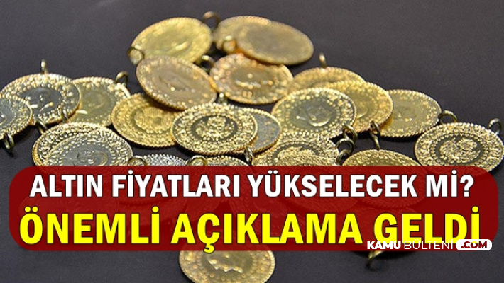 Altin Fiyatlari Yukselecek Mi Onemli Aciklama Geldi Guncel Doviz Kuru Ve Altin Fiyatlari