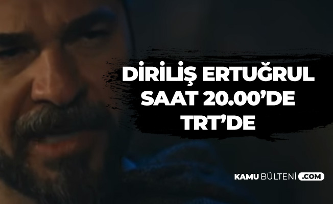 Diriliş Ertuğrul Bugün TRT Ekranlarında! Ertuğrul Bey Osman'ın Yerini Bulacak ve Kurtaracak Diriliş Ertuğrul Bugün TRT Ekranlarında! Ertuğrul Bey Osman'ın Yerini Bulacak ve Kurtaracak