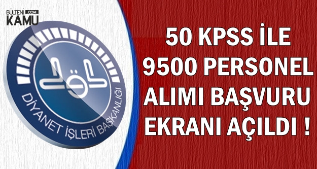 Diyanet 50 KPSS ile 9500 Kamu Personel Alımı Başvuru Ekranı Açıldı