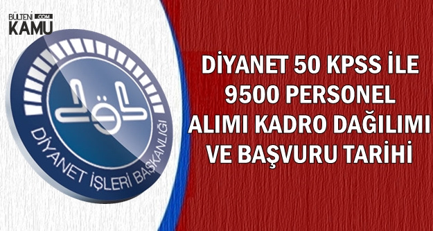 diyanet 9500 kamu personel alimi kadro dagilimi ve basvuru tarihi