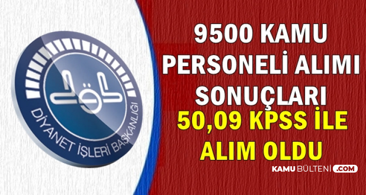 Diyanet 9 Bin 500 Personel Alımı Sonuçları Açıklandı-50.09 KPSS ile Alım Oldu