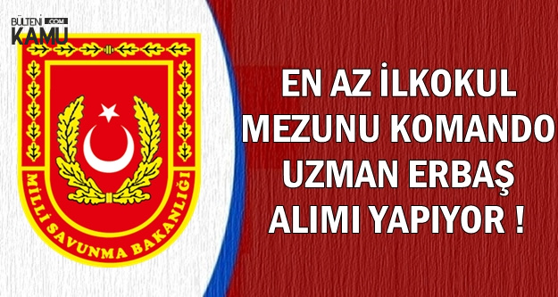 5 Bin Tl Maasla Msb Komando Uzman Erbas Alimi Sartlari Ve Basvurusu