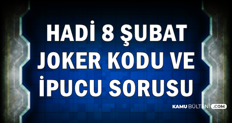 hadi 8 subat joker kodu yayinlandi