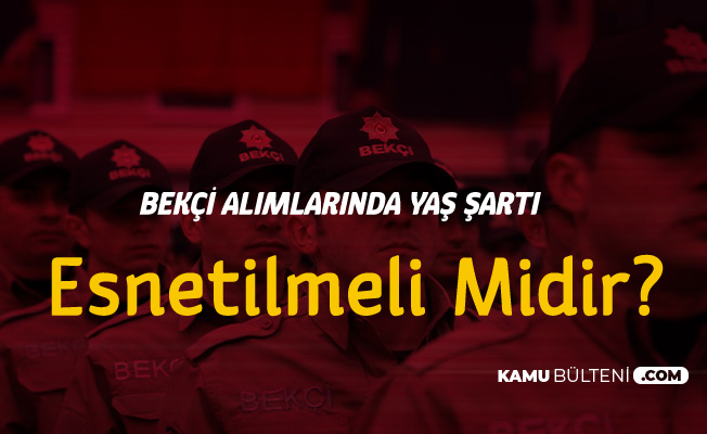 İçişleri Bakanlığı EGM Çarşı ve Mahalle Bekçisi Alımı 'Yaş Şartı Düzenlemesi' Beklentileri Arttı