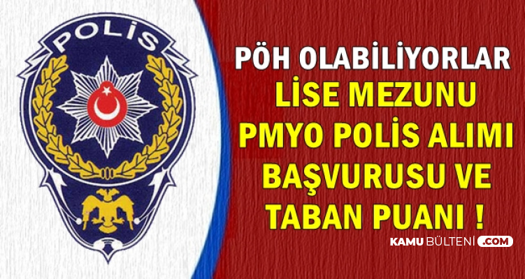 Poh Olma Sansi Iste Pmyo Lise Mezunu Polis Alimi Taban Puani Ve Basvurusu