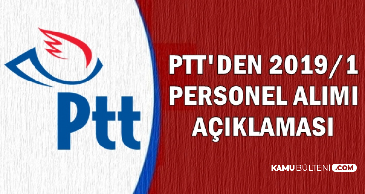 2019 PTT Personel Alımı Açıklaması-KPSS Şartsız
