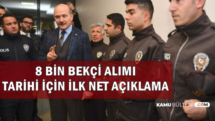 Suleyman Soylu 8000 Bekci Alimi Tarihini Verdi Iste Basvuru Sartlari