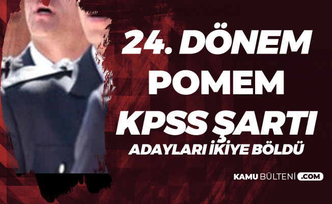 24 Donem Pomem Ile Polis Alimi Icin Adaylar Ikiye Bolundu Kpss Baraj Puani Dusurulmeli Mi