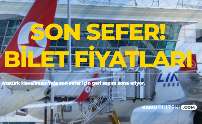 Ataturk Havalimani Nda Son Sefer Tarihi Bilet Fiyatlari Tavan Yapti