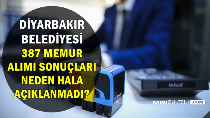 Diyarbakır Belediyesi 387 Memur Alımı Sonuçları Neden Açıklanmadı? Sonuçlar Ne Zaman?