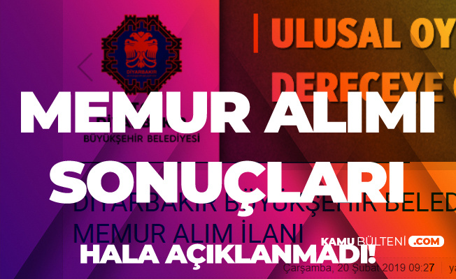 Diyarbakır Büyükşehir Belediyesi , 387 Memur Alımı Başvuru Sonuçları için Gecikiyor!