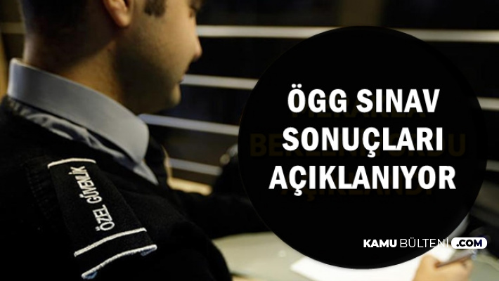 Egm 80 Donem Ozel Guvenlik Yazili Sinav Sonuclari Aciklaniyor Ogg Sonuc Sorgulama Sayfasi