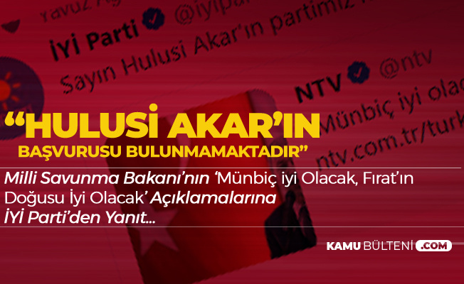 İYİ Parti'den 'Hulusi Akar' Paylaşımı : Bir Başvuru Bulunmamaktadır İYİ Parti'den 'Hulusi Akar' Paylaşımı : Bir Başvuru Bulunmamaktadır