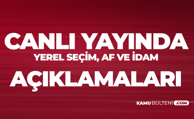 Mhp Genel Baskani Devlet Bahceli Den Canli Yayinda Af Ve Idam Aciklamasi