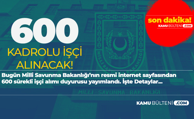 milli savunma bakanligi ndan duyuru geldi msb ye iskur uzerinden 600 kadrolu isci alimi yapilacak