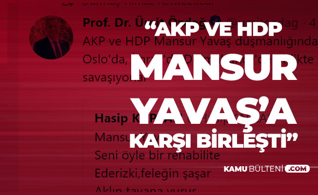 Prof. Dr. Ümit Özdağ : AKP ve HDP Mansur Yavaş Düşmanlığında Birleşti